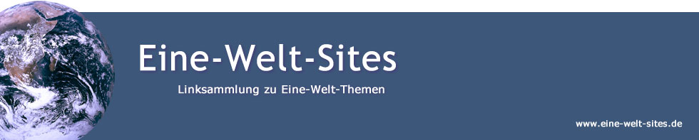 Eine-Welt-Sites. Linksammlung zu Eine-Welt-Themen